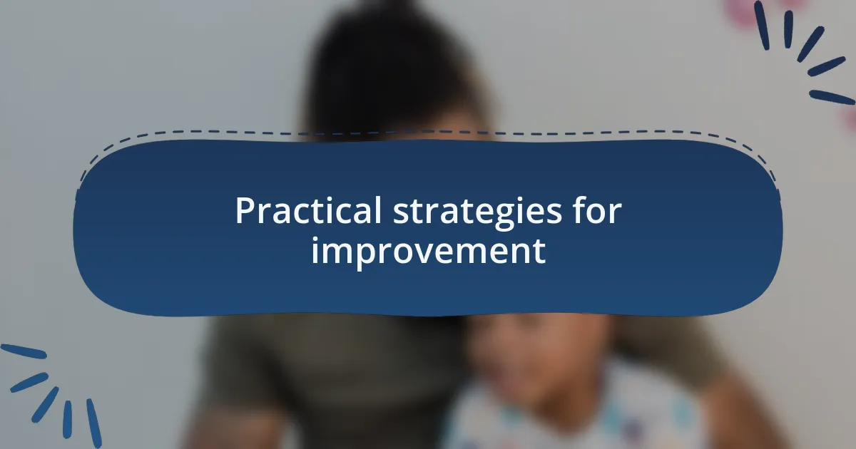 Practical strategies for improvement