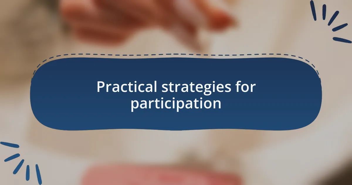 Practical strategies for participation