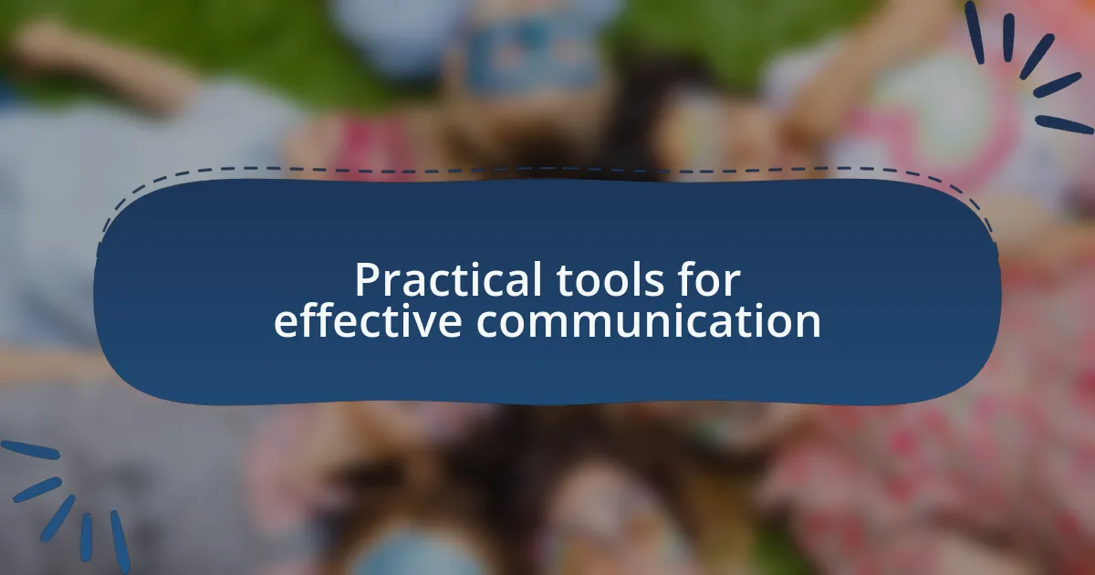 Practical tools for effective communication