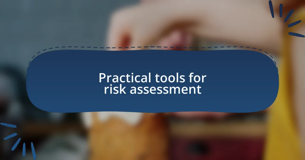 Practical tools for risk assessment