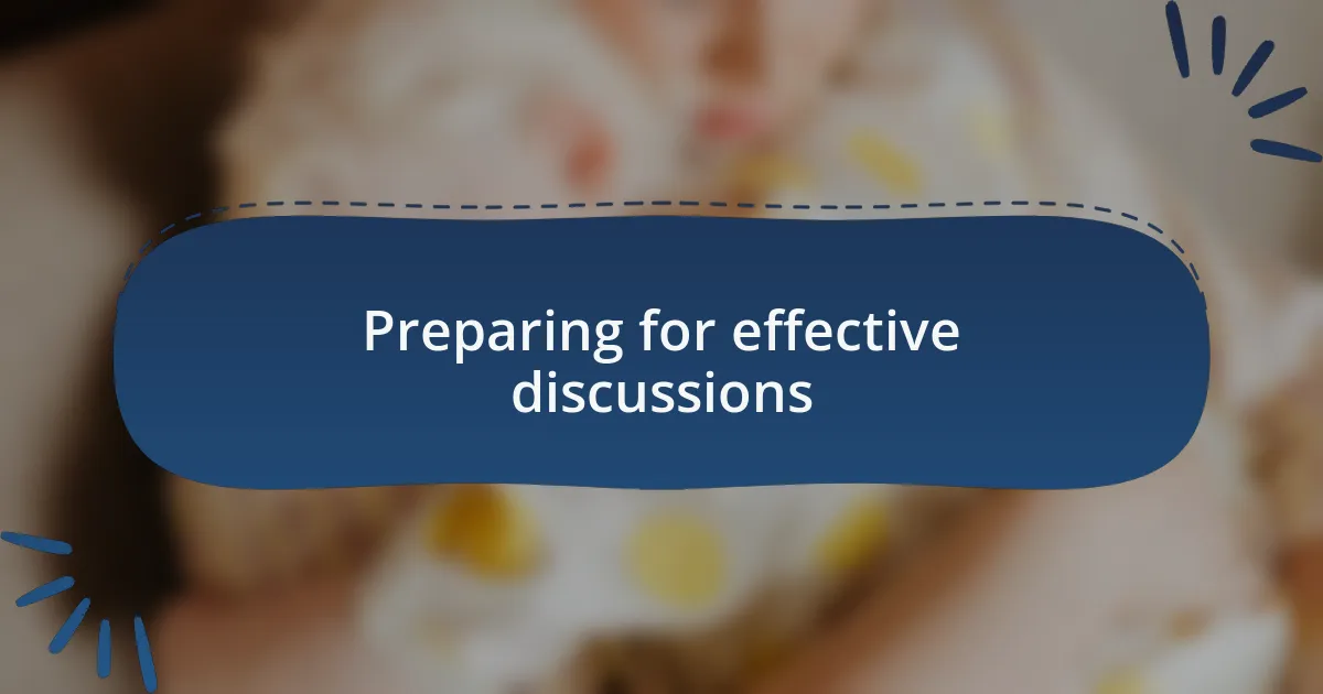 Preparing for effective discussions