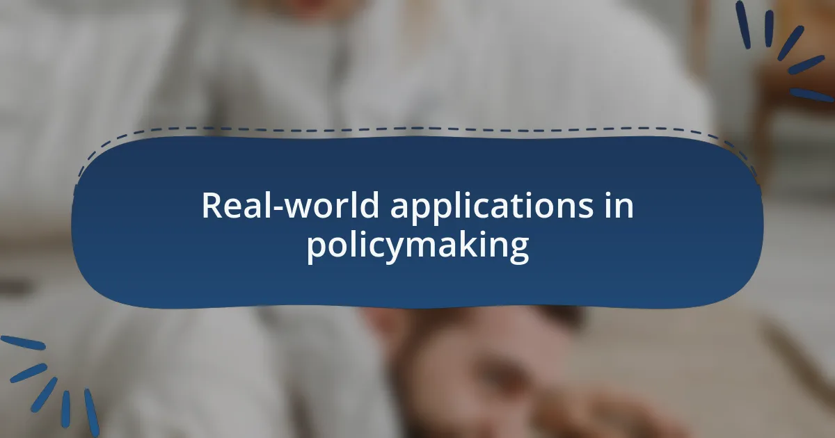 Real-world applications in policymaking