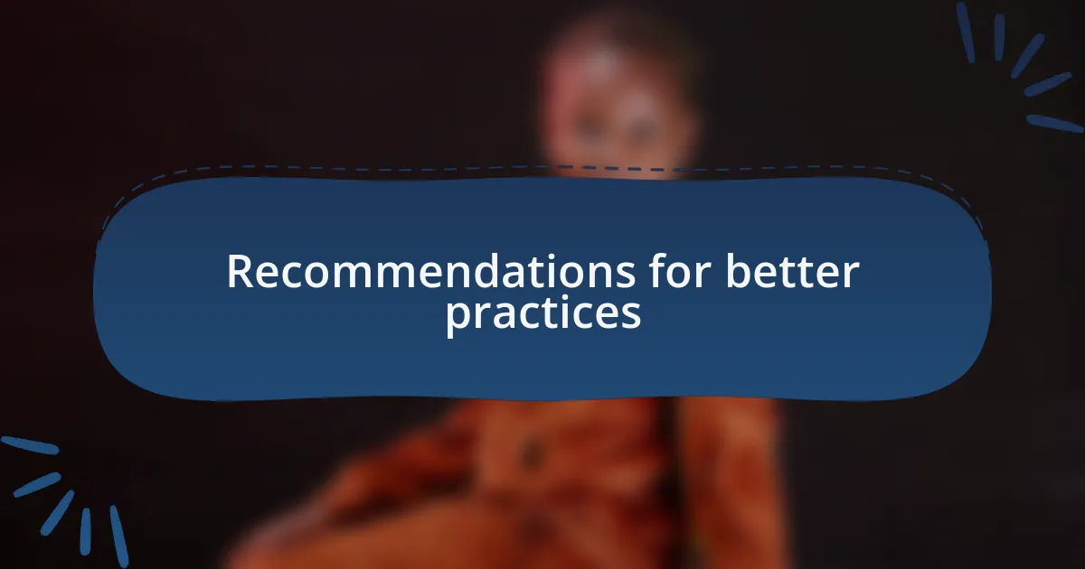 Recommendations for better practices