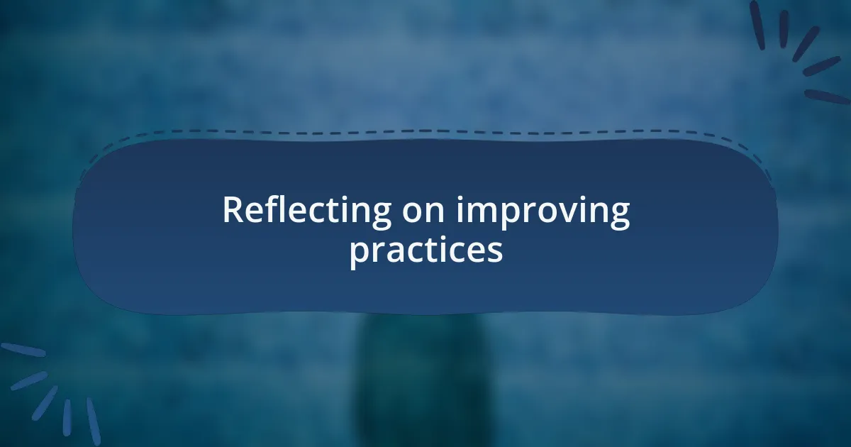 Reflecting on improving practices