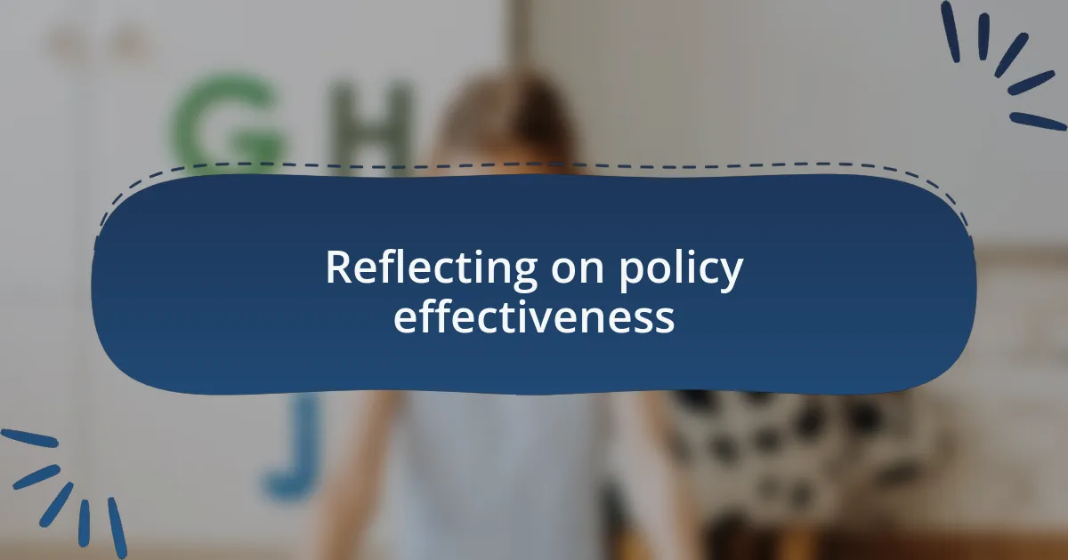 Reflecting on policy effectiveness