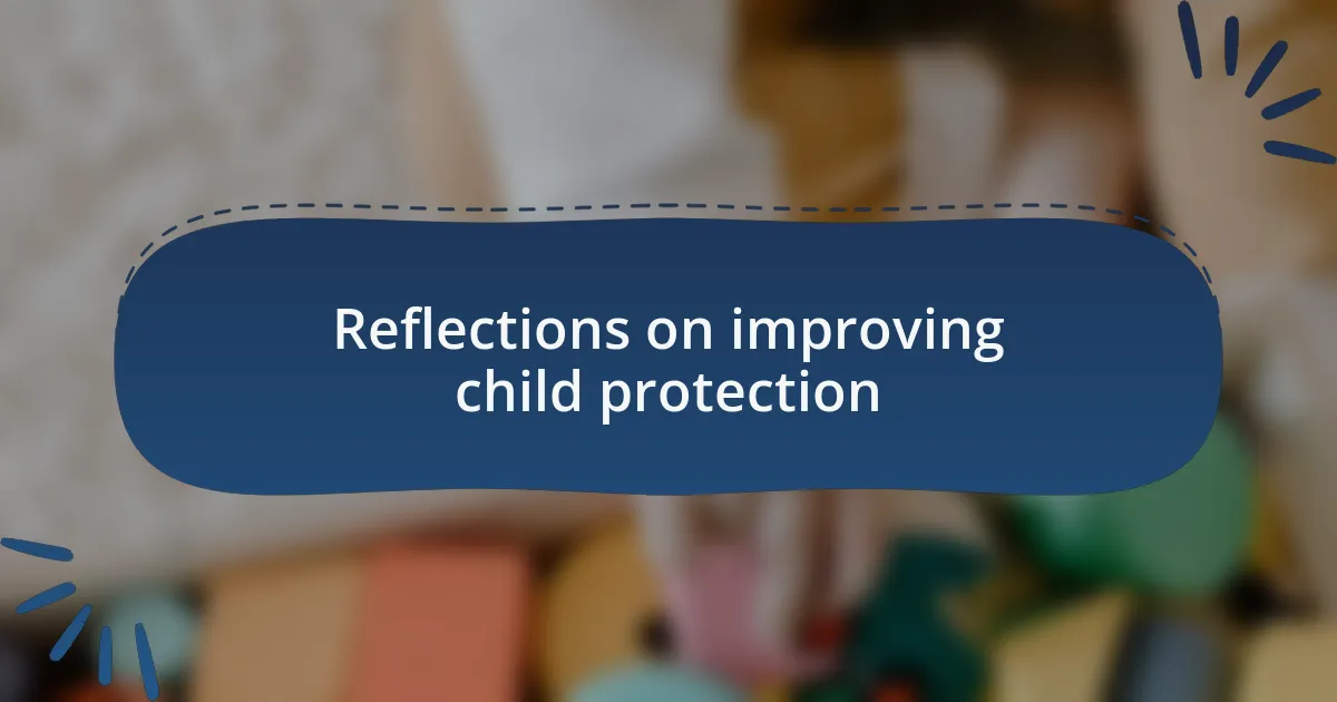Reflections on improving child protection