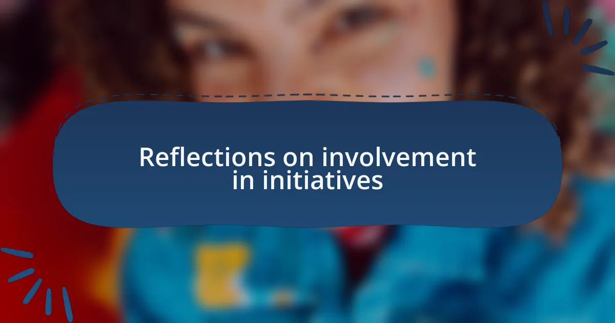 Reflections on involvement in initiatives
