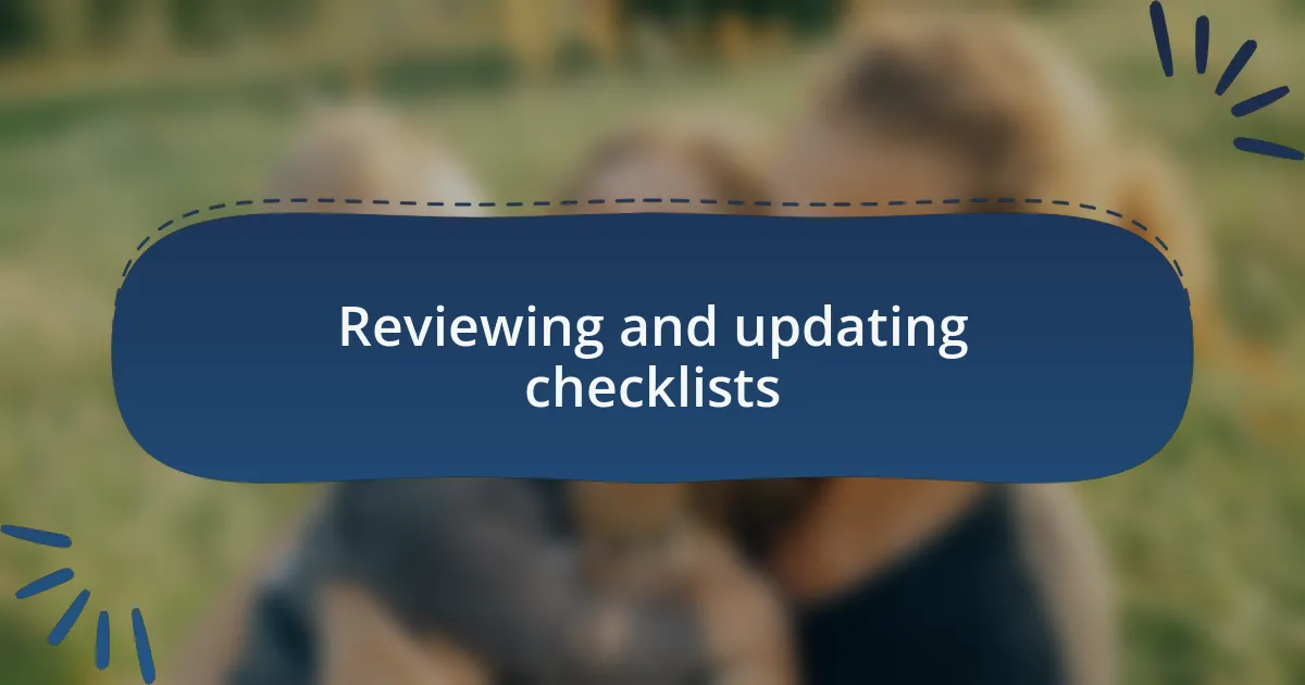 Reviewing and updating checklists