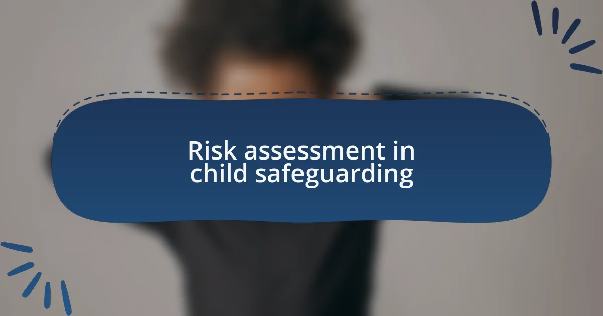 Risk assessment in child safeguarding