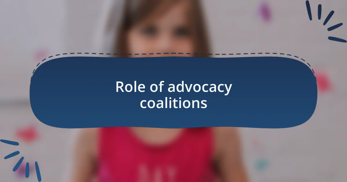 Role of advocacy coalitions