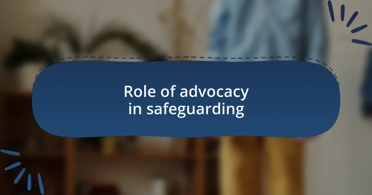 Role of advocacy in safeguarding
