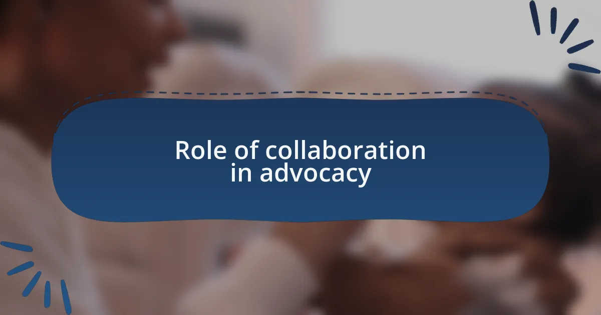 Role of collaboration in advocacy