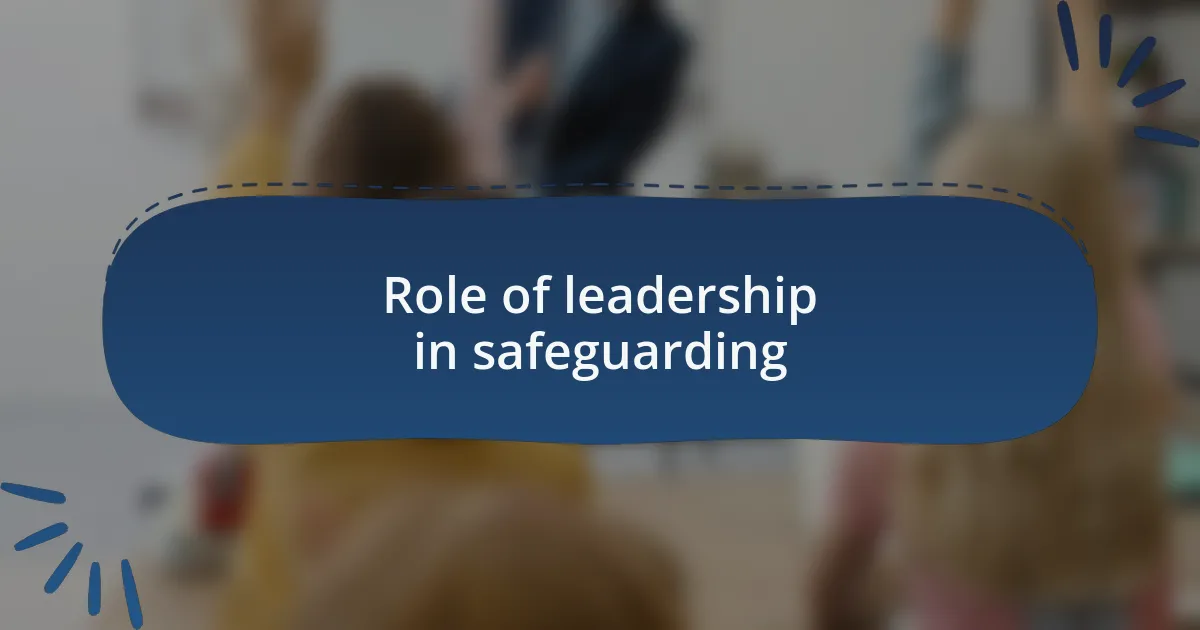 Role of leadership in safeguarding