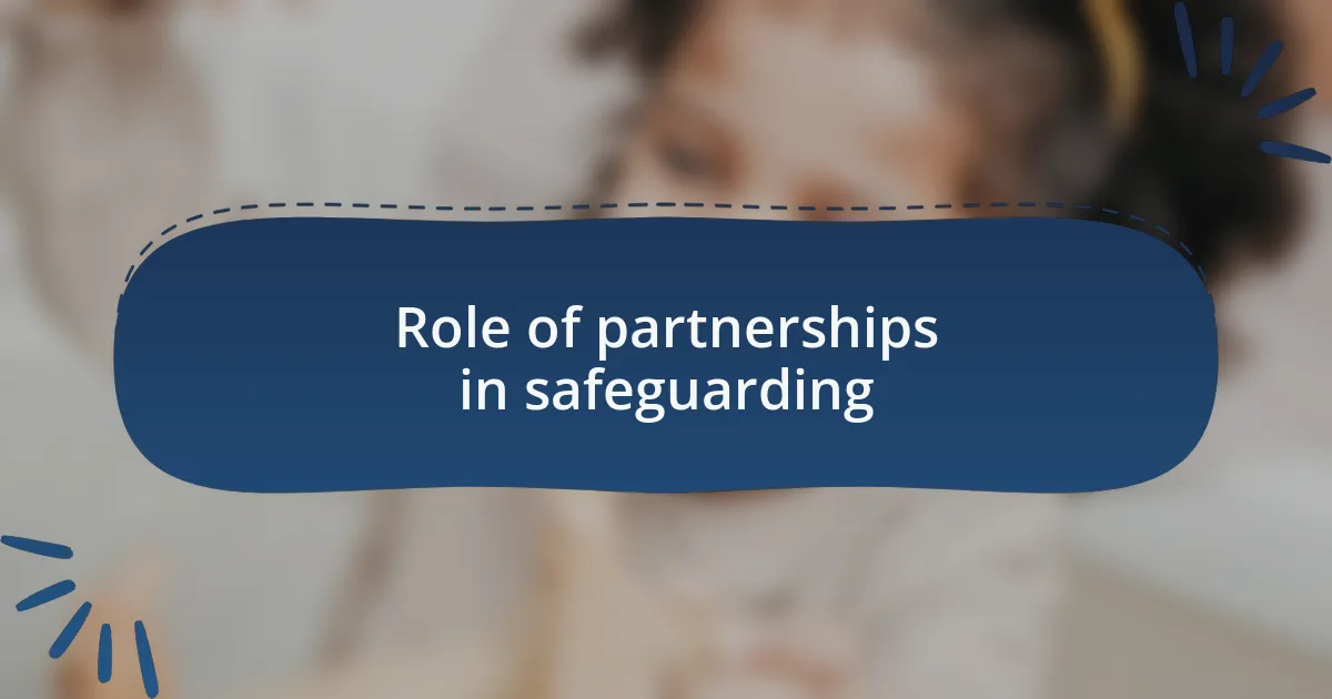 Role of partnerships in safeguarding