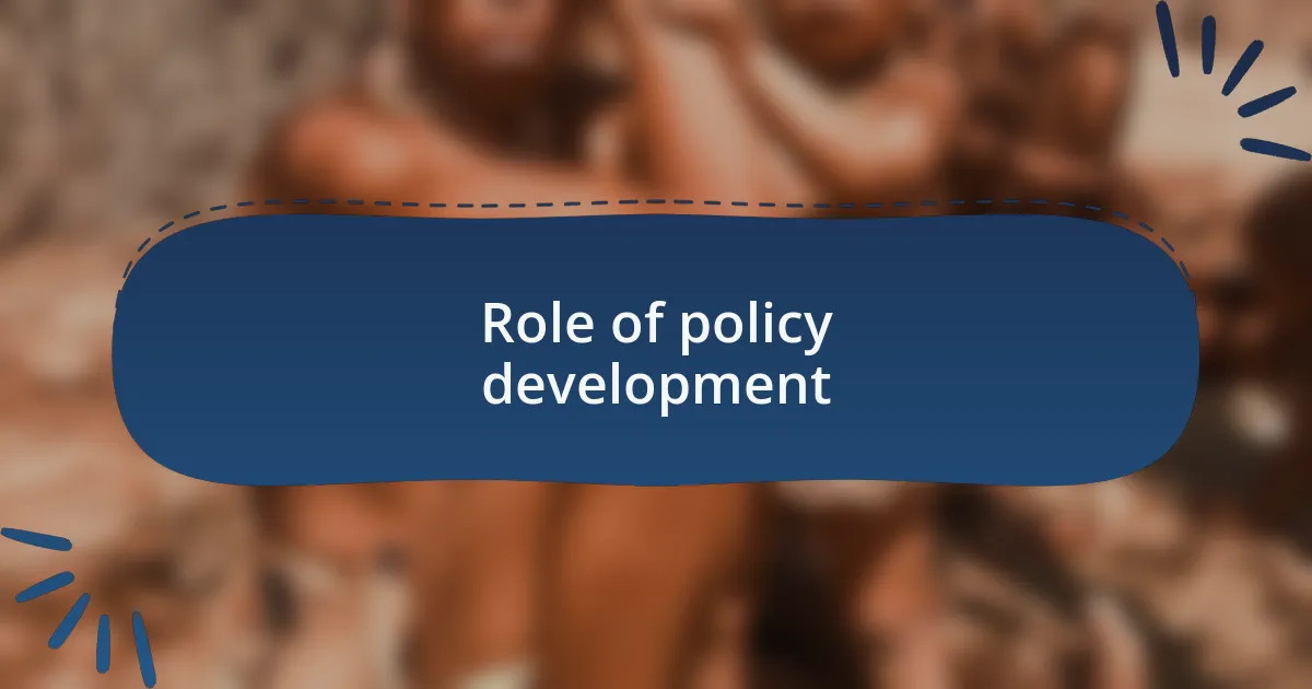 Role of policy development
