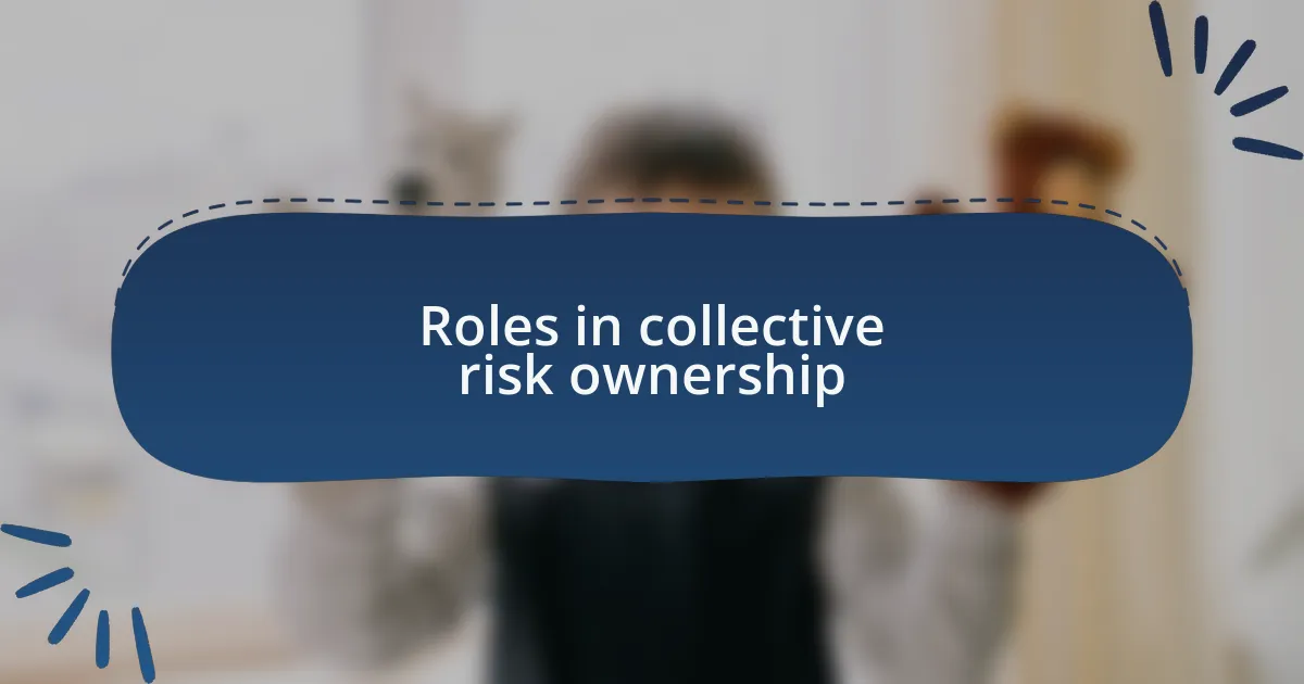 Roles in collective risk ownership