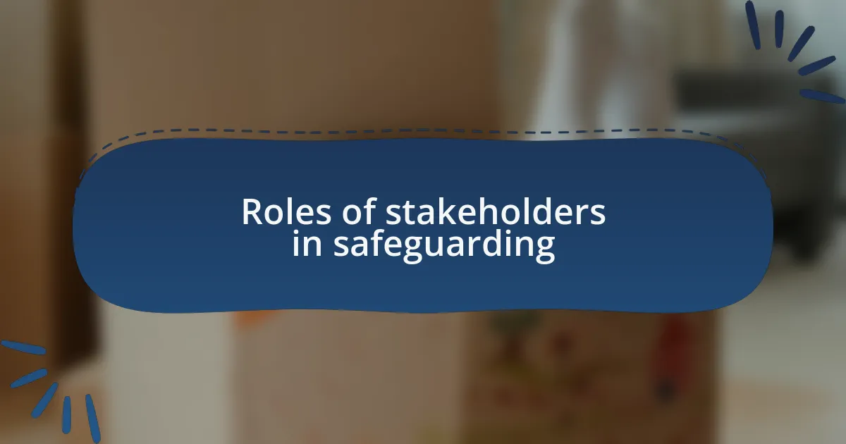 Roles of stakeholders in safeguarding