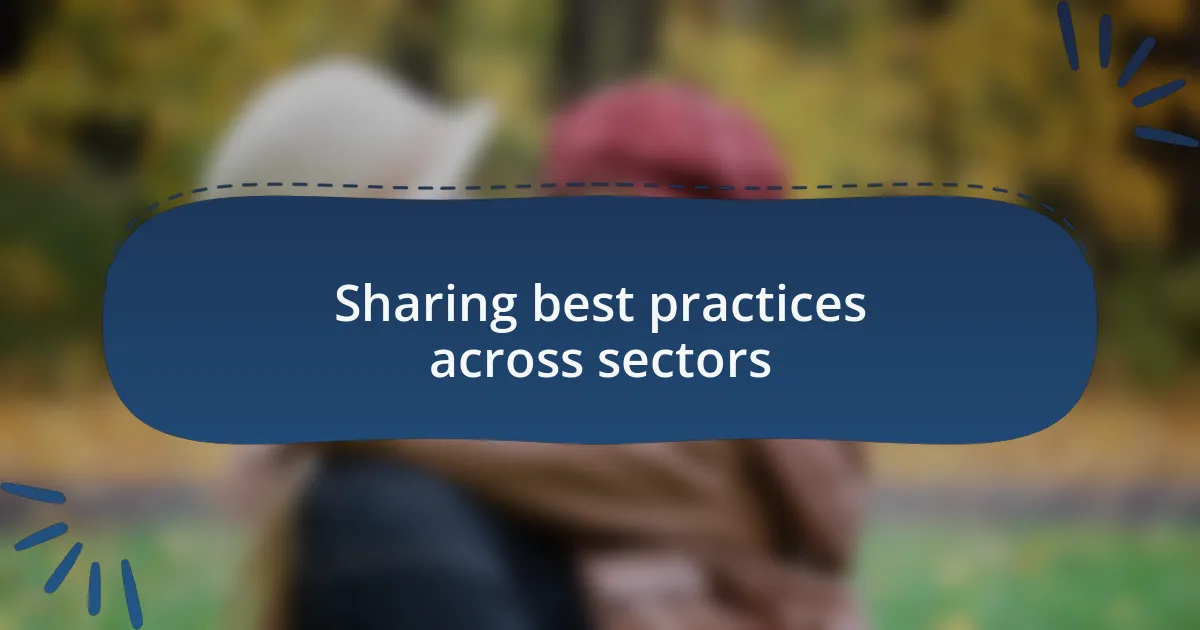 Sharing best practices across sectors