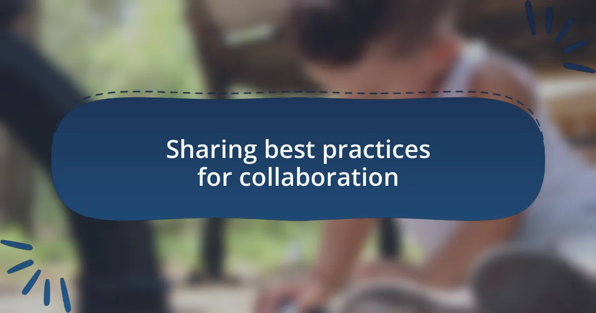 Sharing best practices for collaboration