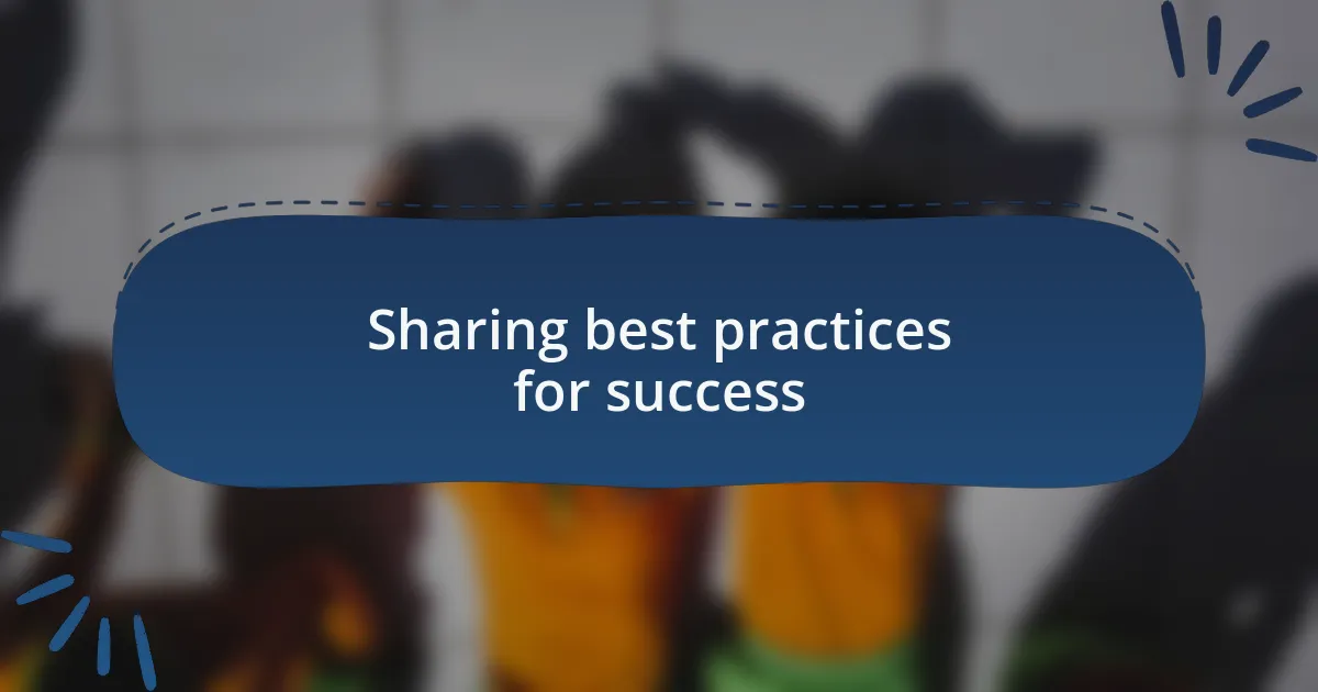 Sharing best practices for success