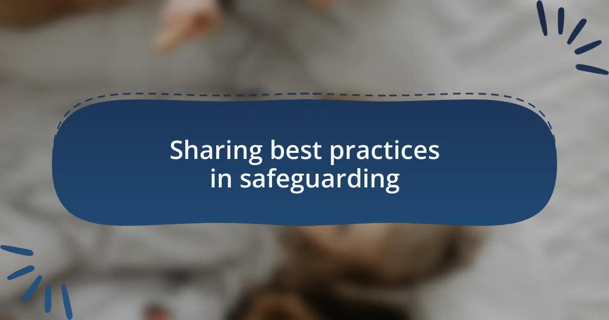 Sharing best practices in safeguarding