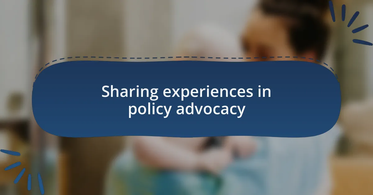 Sharing experiences in policy advocacy