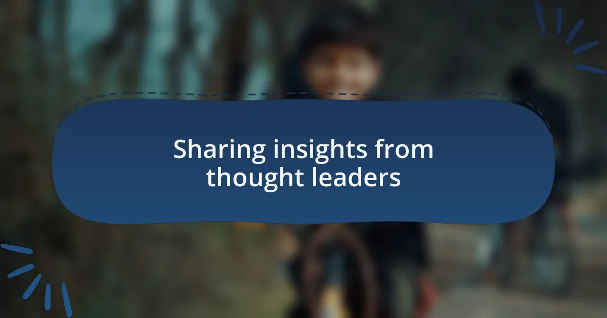 Sharing insights from thought leaders