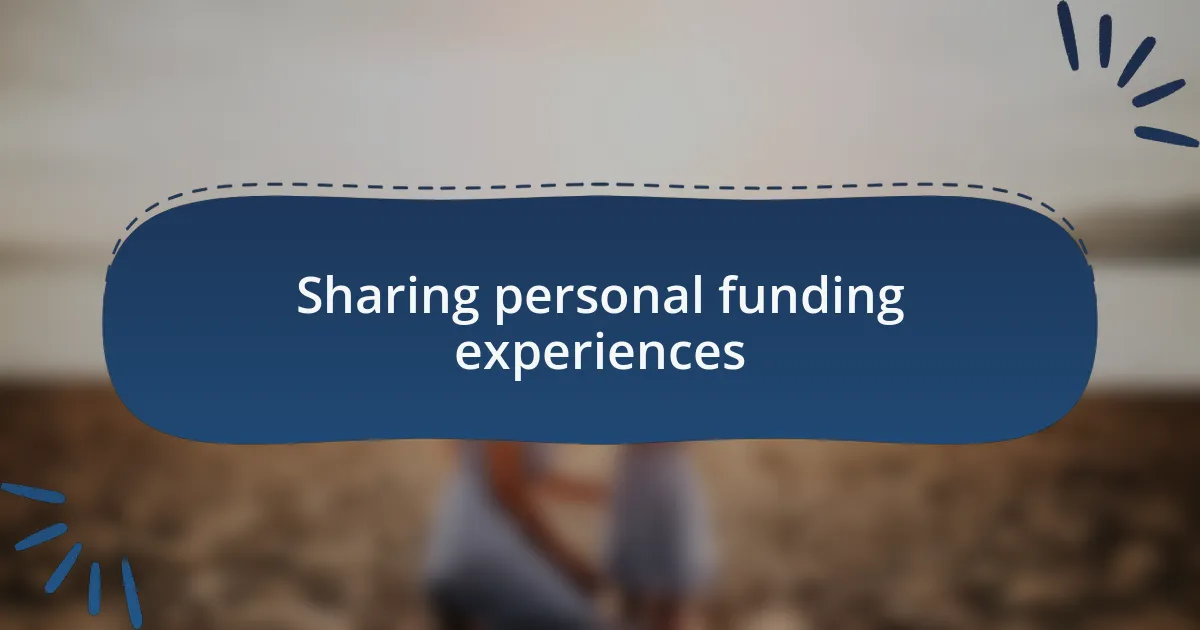 Sharing personal funding experiences