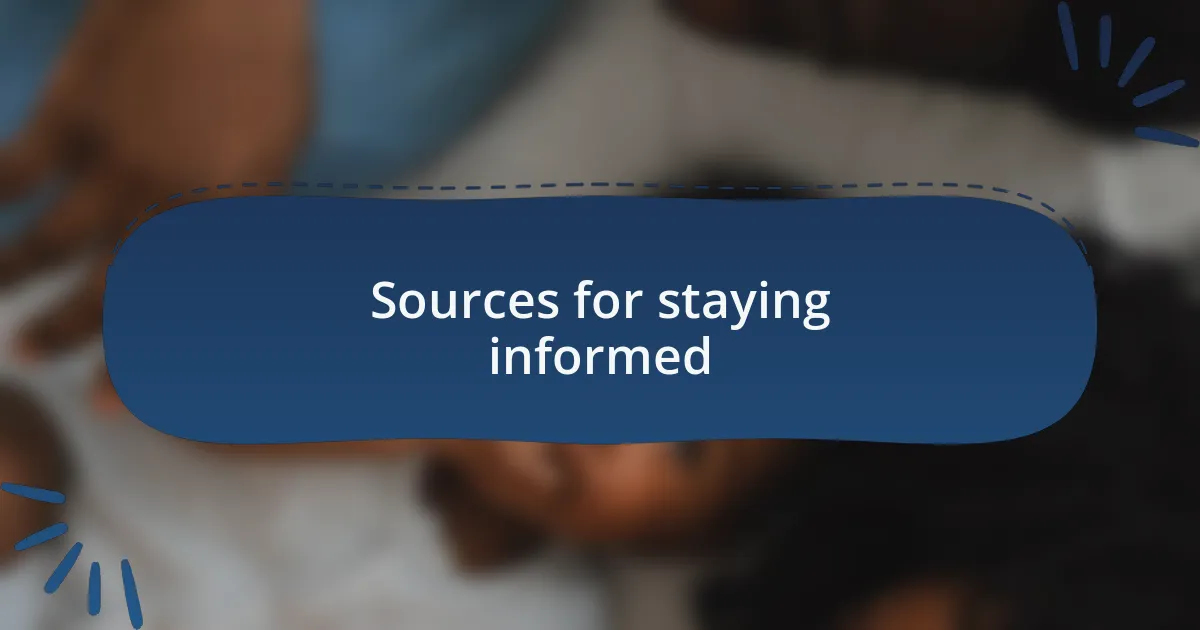 Sources for staying informed