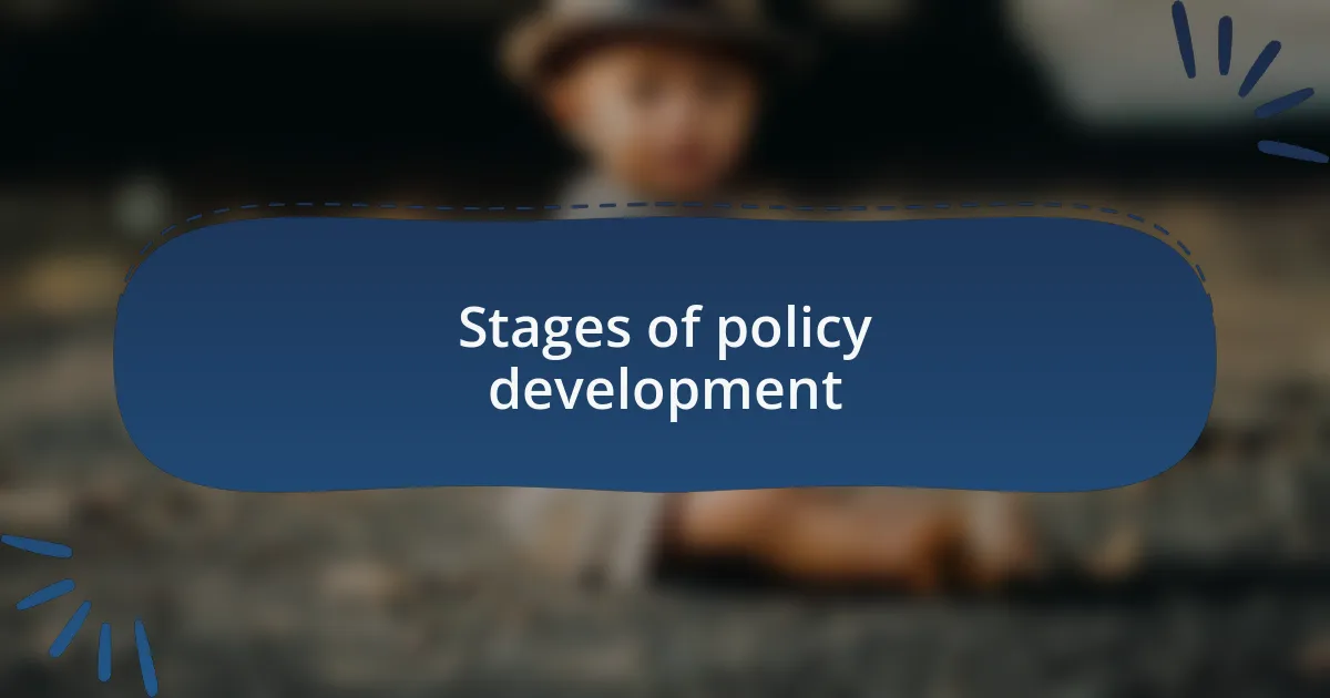 Stages of policy development