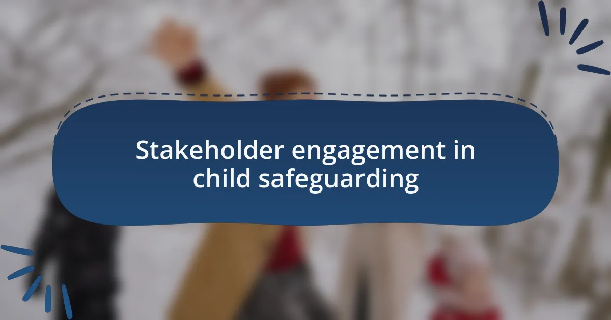 Stakeholder engagement in child safeguarding