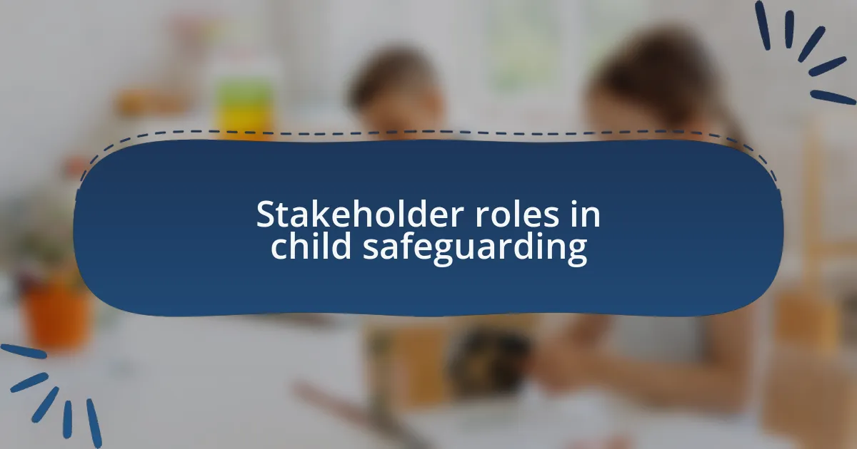 Stakeholder roles in child safeguarding