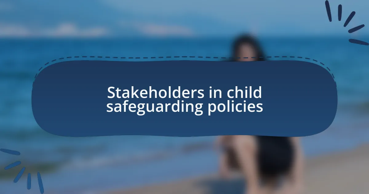 Stakeholders in child safeguarding policies