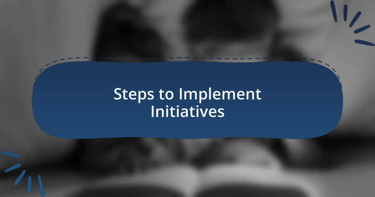 Steps to Implement Initiatives