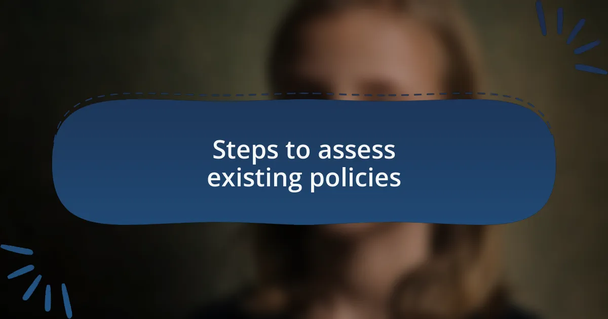 Steps to assess existing policies