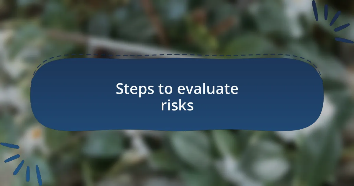 Steps to evaluate risks