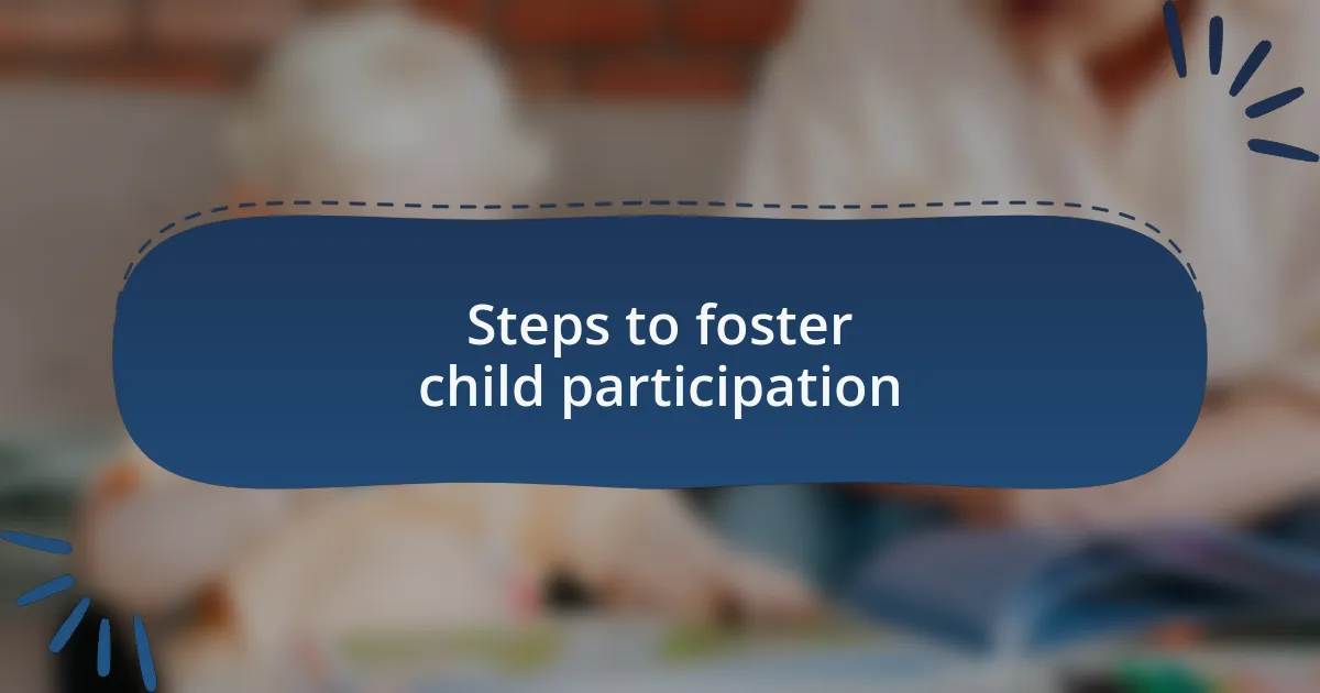 Steps to foster child participation
