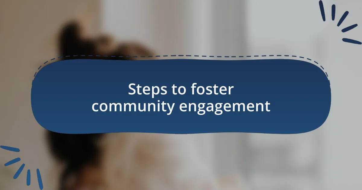 Steps to foster community engagement