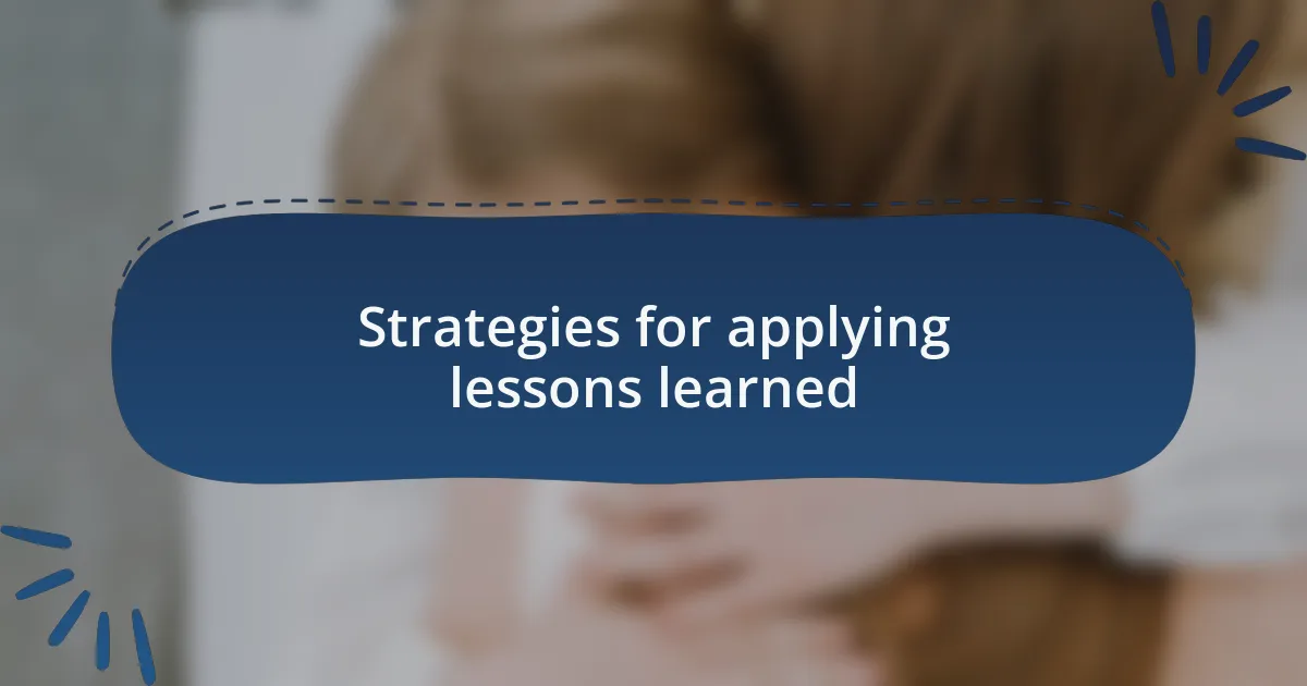 Strategies for applying lessons learned