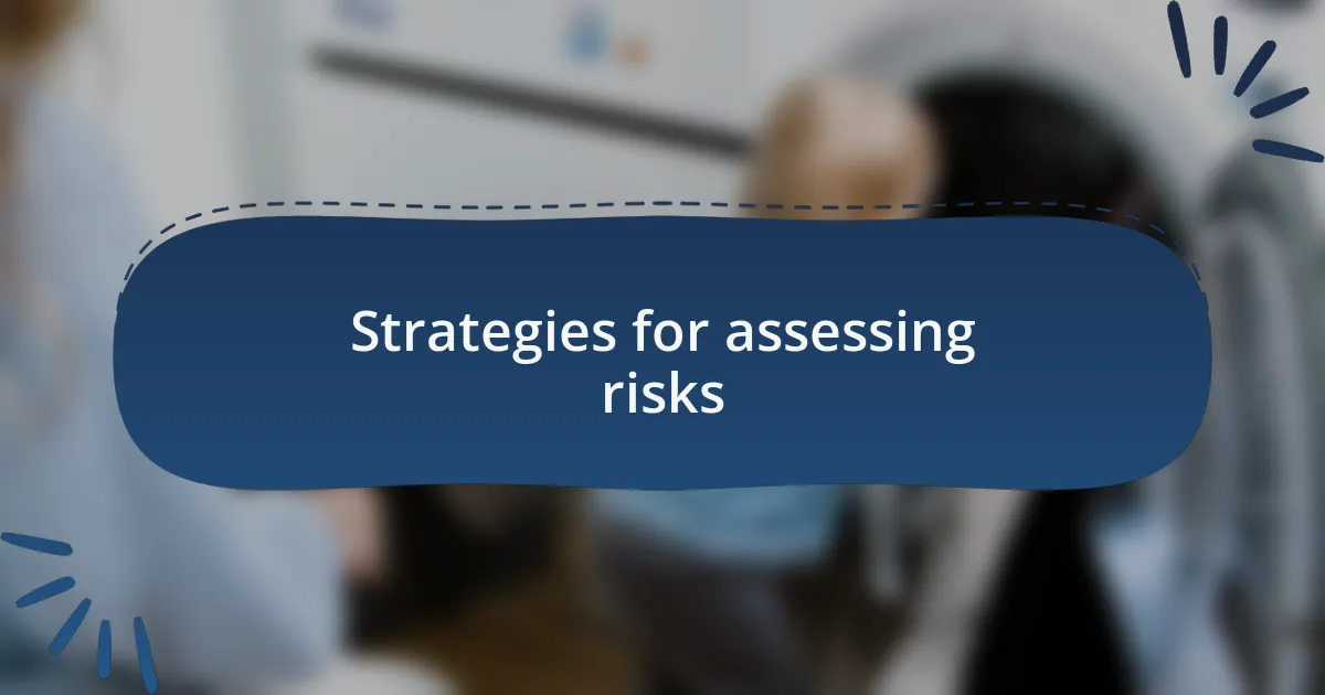 Strategies for assessing risks