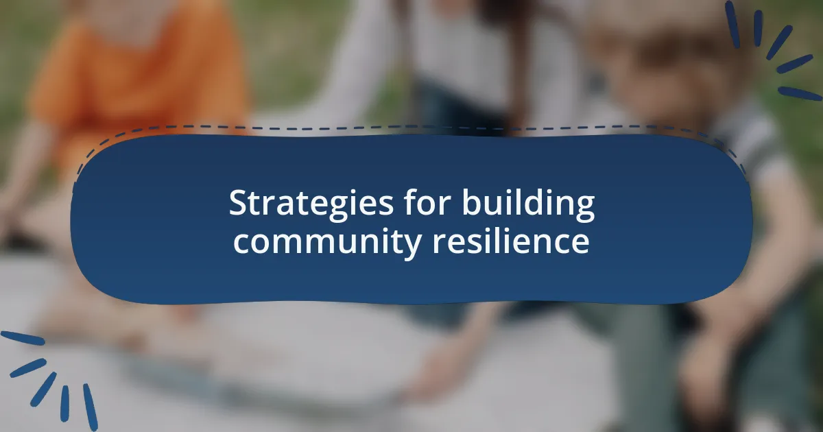 Strategies for building community resilience