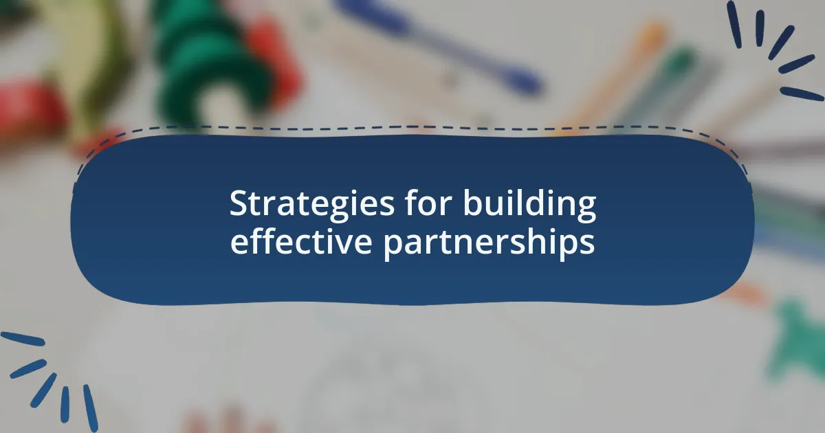 Strategies for building effective partnerships