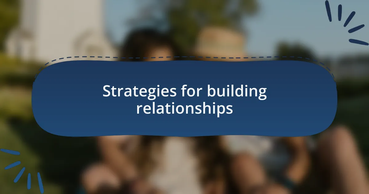 Strategies for building relationships