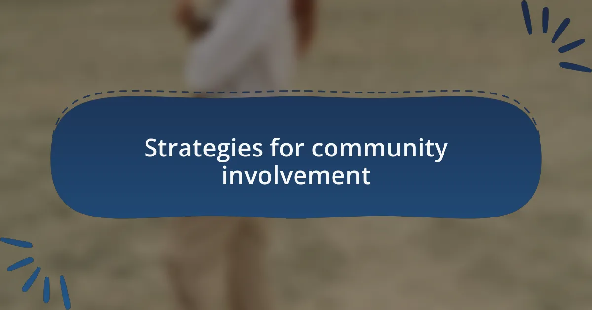 Strategies for community involvement