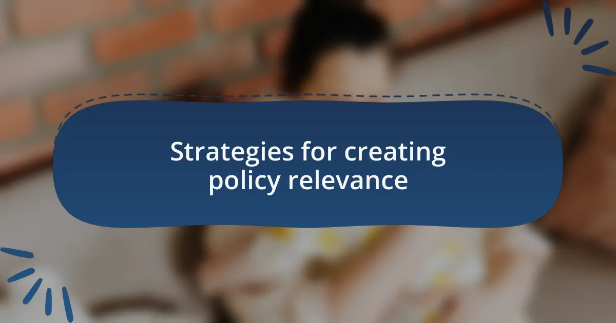 Strategies for creating policy relevance