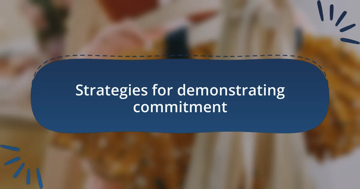 Strategies for demonstrating commitment