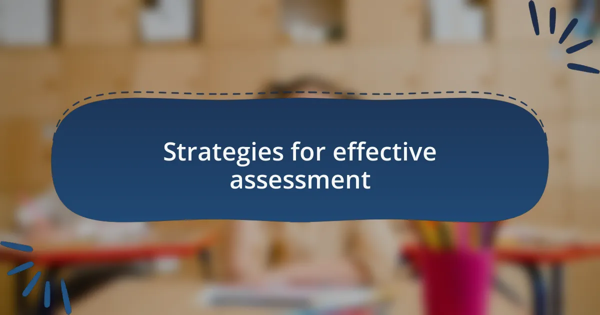 Strategies for effective assessment