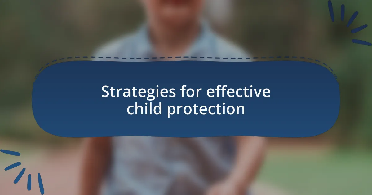 Strategies for effective child protection