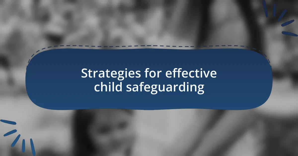 Strategies for effective child safeguarding