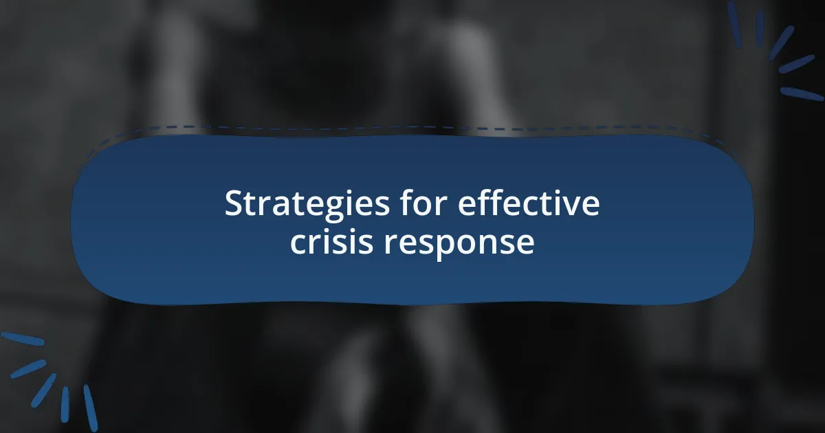 Strategies for effective crisis response